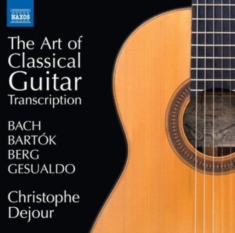 Bach Johann Sebastian Bartok Bel - The Art Of Classical Guitar Transcr