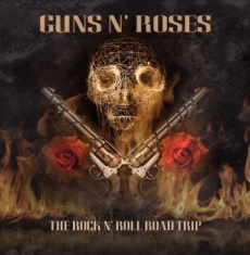 Guns N Roses - Rock N Roll Road Trip