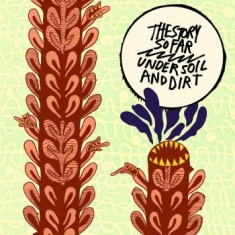 Story So Far - Under Soil And Dirt