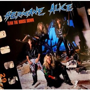 Hericane Alice - Tear The House Down