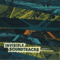 Various Artists - Invisible Soundtracks : Macro 1