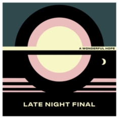 Late Night Final - A Wonderful Hope