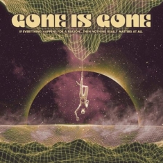 Gone Is Gone - If Everything Happens For A Re