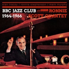 Scott Ronnie (Quartet) - Bbc Jazz Club Sessions 1964-1966