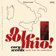 Weeds Cory - O Sole Mio! Music From The Motherla