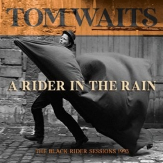 Tom Waits - A Rider In The Rain (The Black Rider Sessions 1993)