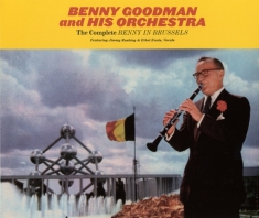 Goodman Benny & His Orchestra - Complete Benny In Brussels