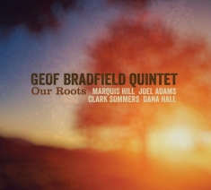 Bradfield Geof -Quintet- - Our Roots