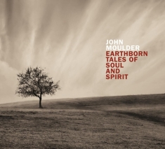 Moulder John - Earthborn Tales Of Soul And Spirit