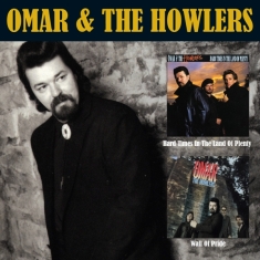 Omar & The Howlers - Hard Times In The Land of Plenty / Wall 