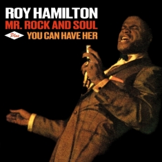 Roy Hamilton - Mr.Rock And Soul + You Can Have Her