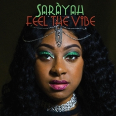 Sarayah - Feel The Vibe