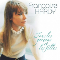 Hardy Francoise - Tous Les Garcons Et Les Filles + 6 Bonus Tracks