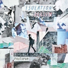 Isolation Berlin - Berliner Schule/Protopop