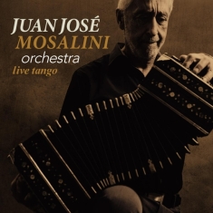 Mosalini Juan Jose -Orchestra- - Live Tango