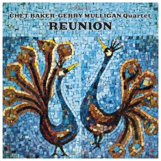 Baker Chet & Gerry Mulligan -Quartet- - Reunion