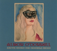 Alison O'donnell - Exotic Masks Ans Sensible Shoes