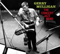 Gerry Mulligan - Concert Jazz Band