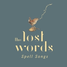 Lost Words: Spell Songs - Lost Words: Spell Songs