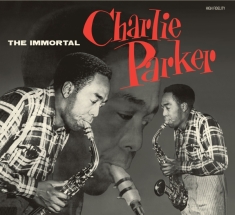 Parker Charlie - Immortal Charlie Parker
