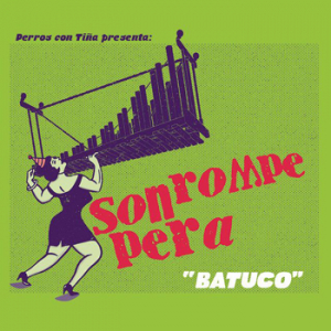 Son Rompe Pera - Batuco