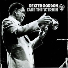 Dexter Gordon - Take The A Train