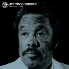 Griffin Johnny - The Man I Love