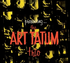 Tatum Art - Presenting The Art Tatum Trio