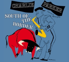 Parker Charlie - South Of The Border