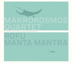 Makrokosmos Quartet - Rofu, Manta Mantra