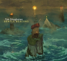 Shaghoian Tim - Gentle Beacons