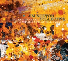 Jim Norton Collective - Time Remembered - Compositions Of Bill Evans