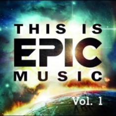 Blandade Artister - This Is Epic Music Vol. 1