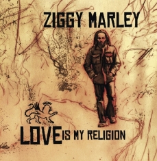 Marley Ziggy - Love Is My Religion
