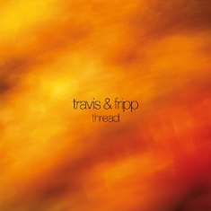 Fripp Robert & Theo Travis - Thread