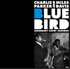 Parker Charlie - Bluebird - Legendary Savoy Sessions