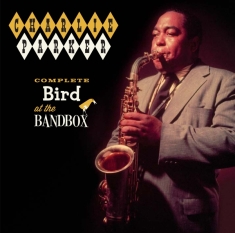 Parker Charlie - Complete Bird At The Bandbox