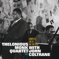 Monk Thelonious/John Coltrane - Complete Live At The Five Spot 1958