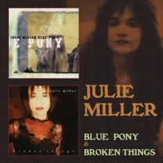 Miller Julie - Blue Pony / Broken Things