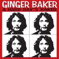 Baker Ginger - A Hard Day's Baker