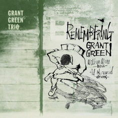 Green Grant -Trio- - Remembering Grant Green