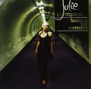 Thompson Julie - Feeling For Corners