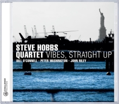 Hobbs Steve -Quartet- - Vibes Straight Up