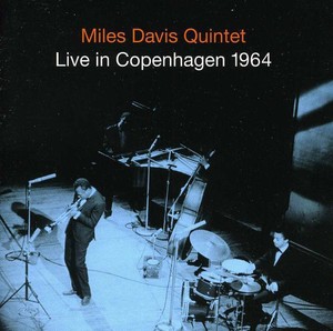 The Miles Davis Quintet - Live In Copenhagen 1964