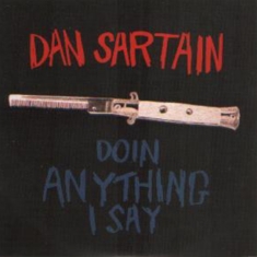 Sartain Dan - 7-Doin' Anything I Say