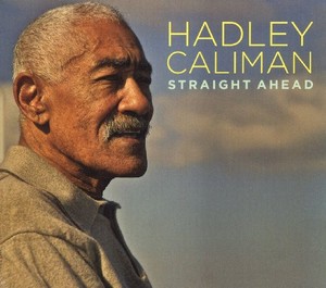 Caliman Hadley - Straight Ahead