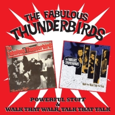 Fabulous Thunderbirds - Powerful Stuff/Walk That