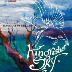 Kingfisher Sky - Hallway Of Dreams -Ltd-
