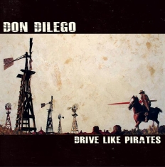 Don Dilego - Drive Like Pirates