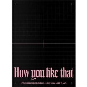 Blackpink - How You Like That (Special Edition)